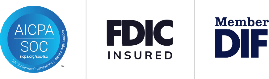 SOC 2 Certified and FDIC and DIF Insured
